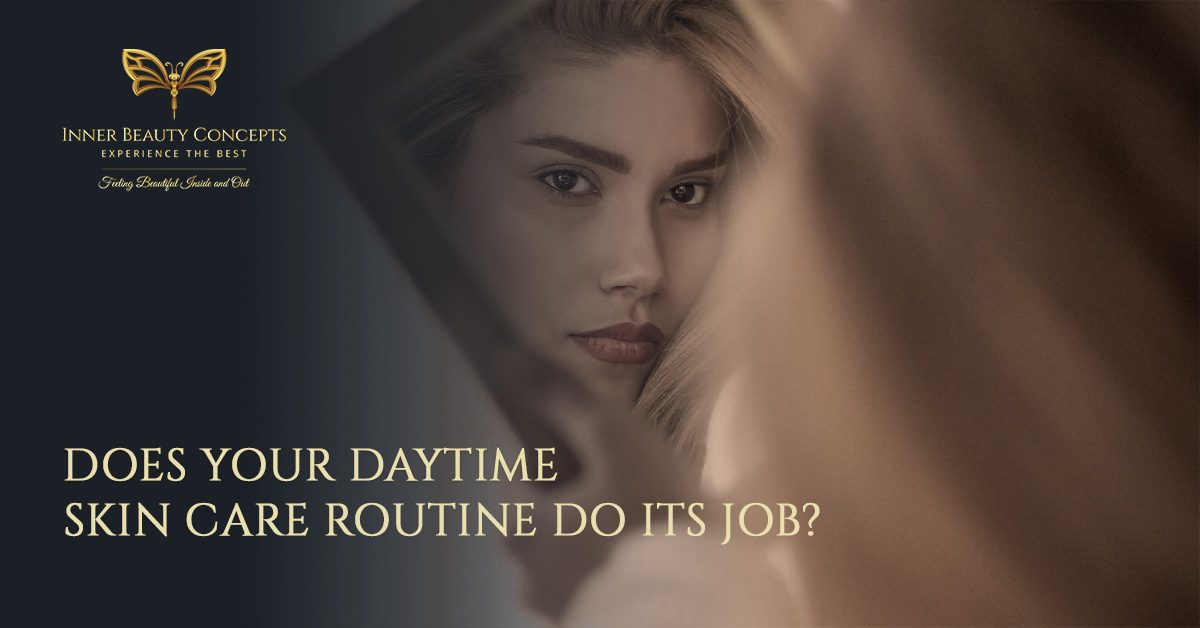 Does-Your-Daytime-Skin-Care-Routine-Do-Its-Job-5c194328e7363