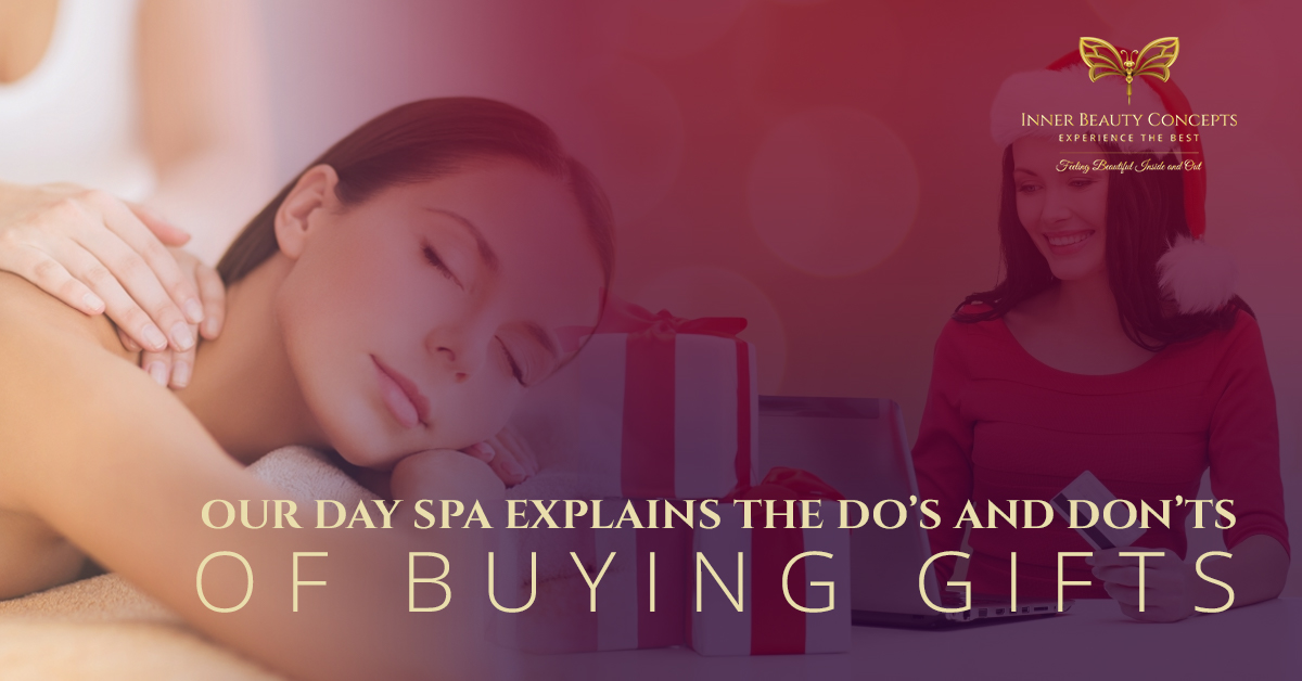 Our-Day-Spa-Explains-the-Dos-and-Donts-of-Buying-Gifts-5a3acb7ba7697